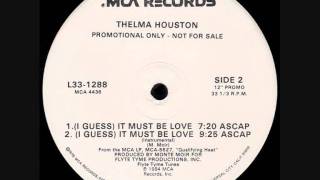 Thelma Houston - (I Guess) It Must Be Love