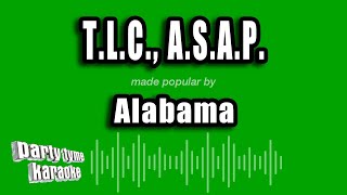 Alabama - T.L.C., A.S.A.P. (Karaoke Version)