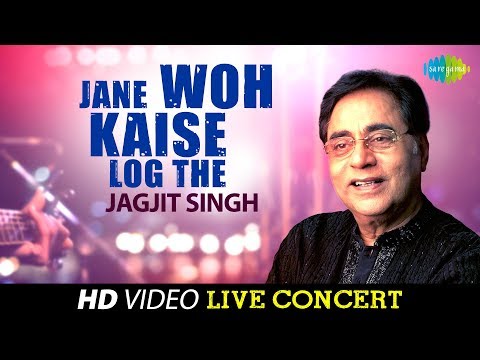 Jane Woh Kaise Log The |Jagjit singh | Live Concert Video