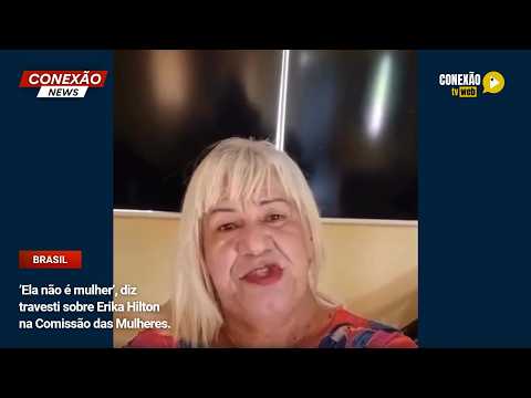 Vídeo: ‘Ela não é mulher’, diz travesti sobre Erika Hilton na Comissão das Mulheres.