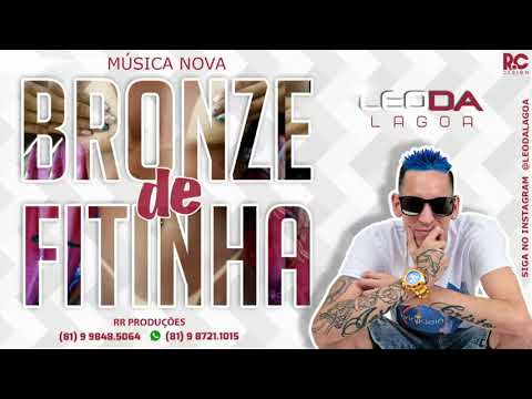 Leo da Lagoa- Bronze de (Fitinha lançamento 2018)