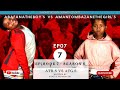 AbafanaTheBoys Vs AAmantombazaneTheGirls Ep07 S06