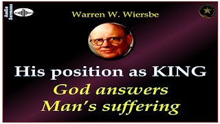 WARREN WIERSBE | AUDIO BIBLE STUDY | PART 4 | GOD'S ANSWER TO MAN'S SUFFERING | "KINGSHIP" | AES