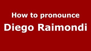 How to pronounce Diego Raimondi