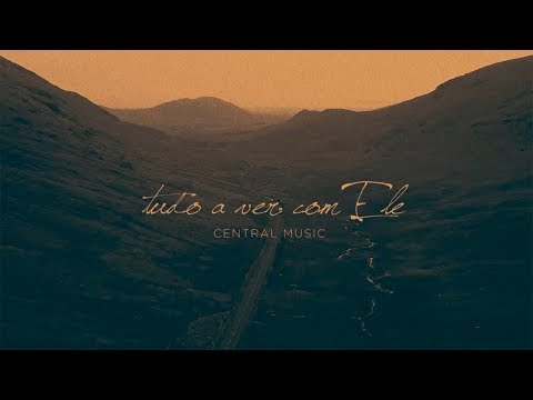 Central 3 - Tudo a Ver Com Ele (Lyric Video)