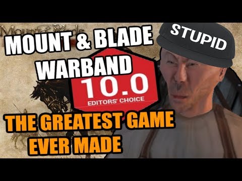 Mount & Blade: Warband - GREATEST GAME EVER MADE Video