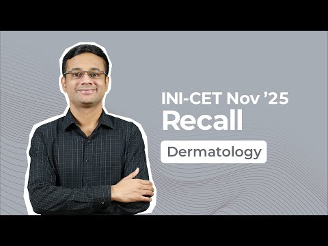 Exam Recall Series (INI-CET Nov '25) - Dermatology
