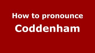 How to pronounce Coddenham