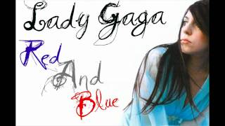 Lady Gaga - Red And Blue