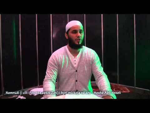 Nemrudi (i cili i thonte vetit Zot) i hyri mickoja në kry - Hoxhë Abil Veseli