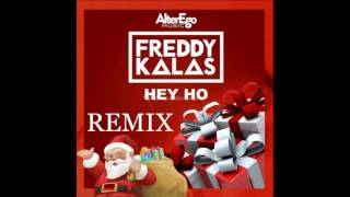 Hey Ho - Freddy Kalas (REMIX)