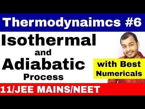 Thermodynamics 06 || Isothermal and Adiabatic Process With Best Numericals JEE MAINS/NEET Video