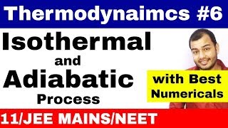 Thermodynamics 06 || Isothermal and Adiabatic Process With Best Numericals JEE MAINS/NEET