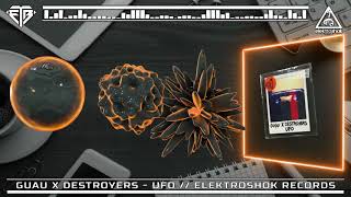 GUAU X DESTROYERS - UFO // ELEKTROSHOK RECORDS