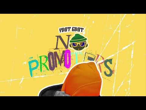 YDOTGDOT “No Promoters” FREESTYLE