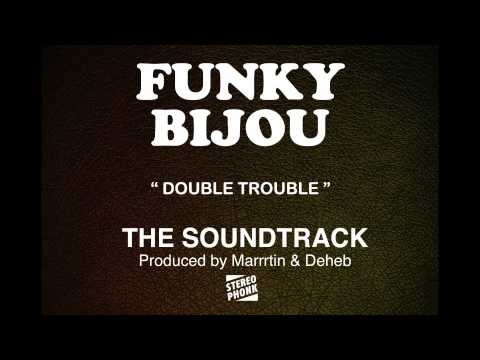 FUNKY BIJOU - Double Trouble - 