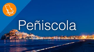Peniscola - The Gibraltar of Valencia
