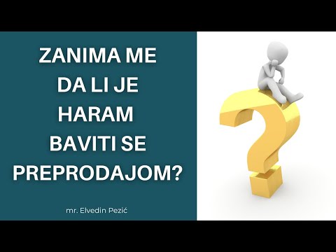 Zanima me da li je haram baviti se preprodajom, kao što neki kažu švercom? - mr. Elvedin Pezić