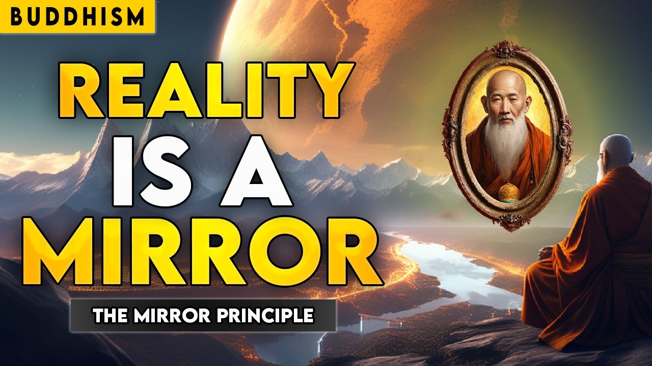 If You Don't Change This, Reality Will Never Change | The Mirror Principle | Buddhist Wisdom