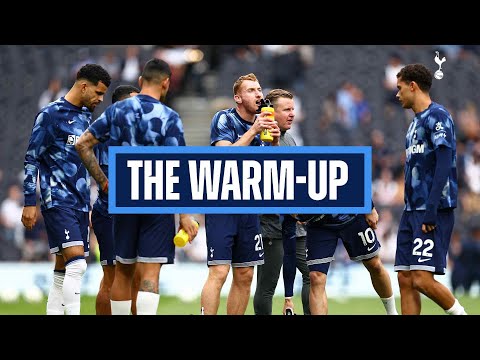 TOTTENHAM HOTSPUR V WEST HAM // THE WARM UP