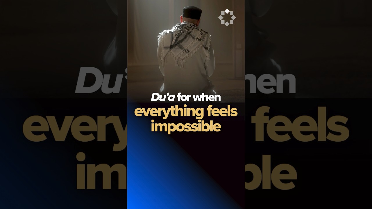 A Du’a for When Everything Feels Impossible