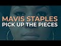 Mavis Staples - Pick Up The Pieces (Official Audio)