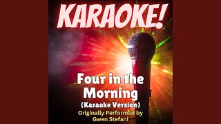 Download lagu Four in the Morning (Karaoke Version Originally Performed by Gwen Stefani) mp3