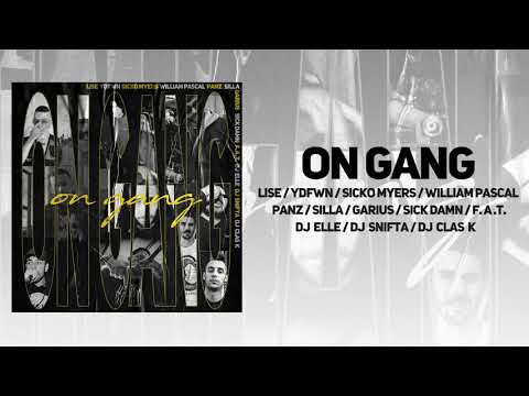 ON GANG - Lise, Ydfwñ, Sicko Myers, William Pascal, Silla, F.A.T., Sick Damn, Garius, Panz