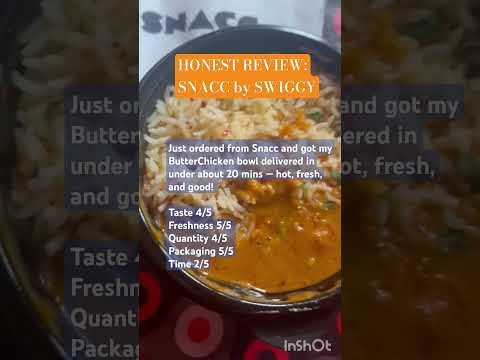 Snacc by Swiggy review #snacc #swiggy #okayfood #trysnacc #10minutes #food #butterchicken #mealbowl