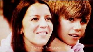 Justin Bieber for his mom - Turn to you