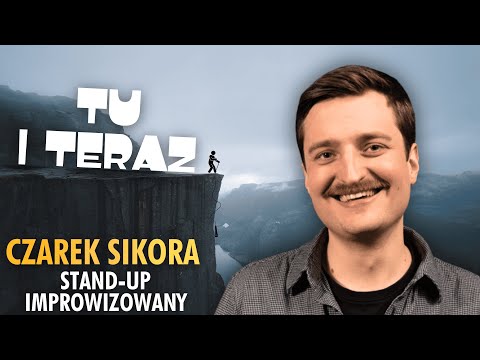 CZAREK SIKORA | Tu i Teraz | Stand-up Impro