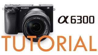 Video thumbnail for Sony a6300 Overview Tutorial by Tony & Chelsea Northrup
