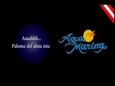 Paloma del alma mía Agua Marina (Letra)