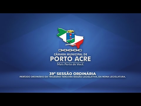 39ª SESSÃO ORDINÁRIA - Câmara Municipal de Porto Acre - 12/11/2025