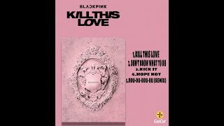 Download lagu [Full Album] BLACKPINK - KILL THIS LOVE mp3