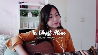 In Christ Alone (English &amp; Chinese) | Brian Littrell (Georgina Aurora Cover)
