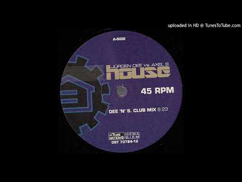 Jurgen Dee vs. Axel S. - House (Dee 'N' S. Club Mix)-2000