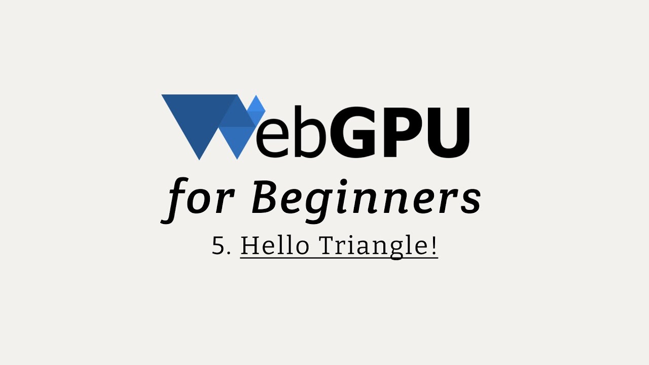 WebGPU for Beginners 05: Hello Triangle!