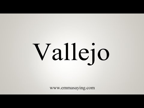 How To Say Vallejo