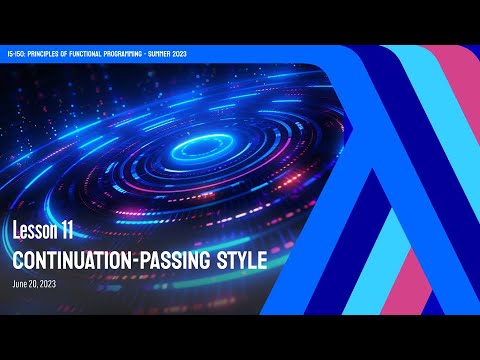 11. Continuation-Passing Style | CMU Principles of Functional Programming M23