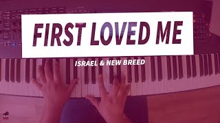 First Loved Me // Israel &amp; New Breed // Keys Tutorial