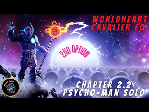 Worldheart: Monthly Cavalier Difficulty EQ | Chapter 2.2 | Psycho-Man Solo | Part 2
