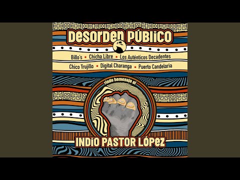 Desorden Público rinde Homenaje al Indio Pastor López (feat. Billo's, Los Auténticos...
