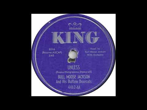Bull Moose Jackson and his Buffalo Bearcats - Unless - King 4462 - (1951)