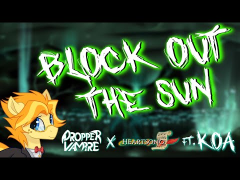 Dropper Vampire & Heartsong - Block Out the Sun (feat. Koa) [P@D:Eclipse]