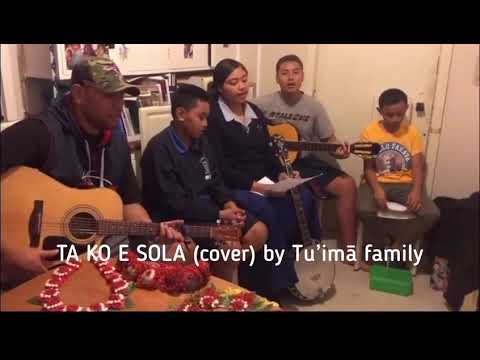 TA KO E SOLA (cover) by Tu’imā Family