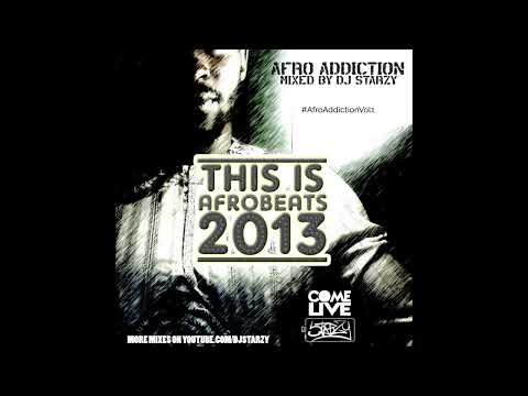 Afro Addiction Vol 1 Afrobeats Party mix 2024 mixed by DJ Starzy