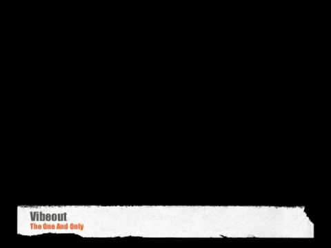 Vibeout - The One and Only