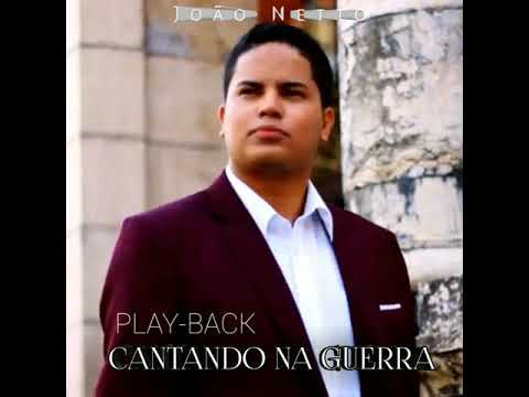 João Netto | Cantando na Guerra (Playback)
