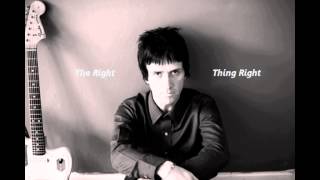 Johnny Marr ~ The Right Thing Right